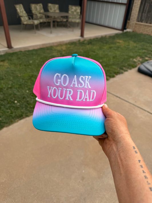 GO ASK YOUR DAD